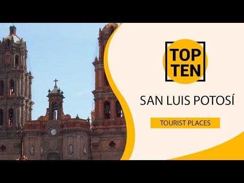 Top 10 Best Tourist Places to Visit in San Luis Potosí | Mexico - English