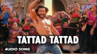 Tattad Tattad | Full Audio Song | Ranveer Singh | Goliyon Ki Raasleela Ram-leela