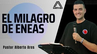 El Milagro de Eneas - Pastor Alberto Ares - Centro Evangélico Vida Nueva - Predicación