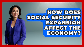 How Does Social Security Expansion Affect The Economy? - Socialism Explained