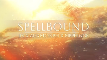 JES X Alex M.O.R.P.H. X MRPHLNDR - Spellbound [Official Lyric Video]