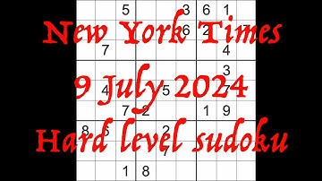 Sudoku solution – New York Times 9 July 2024 Hard level