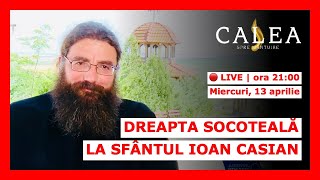Live - Dreapta Socoteală La Sfântul Ioan Casian Părintele Iustin Petre