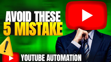 5 Mistakes to Avoid in YouTube Automation