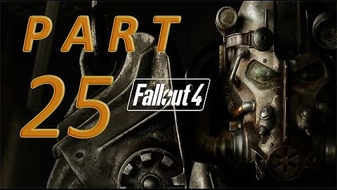 Fallout 4 Gameplay Walkthrough Part 25