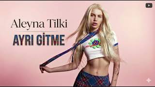 Aleyna Tilki - Ayrı Gitme | AfroHouse 