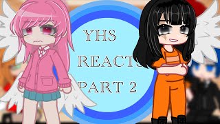 YHS REACTS!! || Part 2!