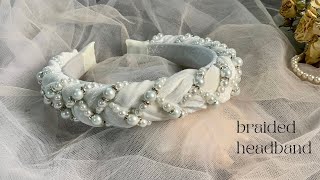 Braided Velvet Headband / Pearl headband / How to make braided headband