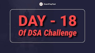 Day - 18 Of 30 Days DSA Challenge | Coding Challenge | Code with Reddy Sir | Code with ExamPreptool