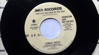 Video thumbnail of "Your Love Had Taken Me That High , Conway Twitty , 1978"