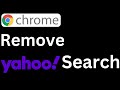 How to Remove Yahoo Search from Google Chrome - Easy to Follow