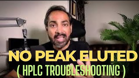 NO PEAK ELUTED | HPLC TROUBLESHOOTING