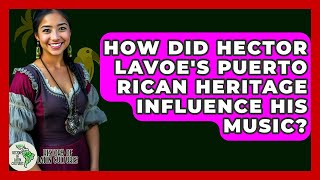 How Did Hector Lavoe's Puerto Rican Heritage Influence His Music? - History Of Latin Cultures