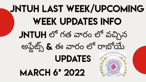 JNTUH LAST WEEK /UPCOMING WEEK UPDATES INFO ||JNTUH UPDATES 2022 ||6/3/2022 ||