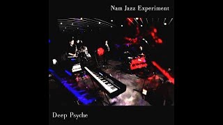 Deep Psyche / Nam Jazz Experiment【Official Music Video】