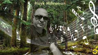 Hayk Mihranian - Հայկ Միհրանյան - Տխուր եմ տրտում