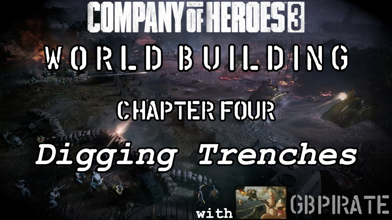 Company of Heroes 3 Scenario Editor Tutorial | Chapter Four: Digging Trenches