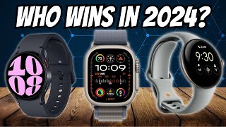 5 Best Smartwatches of 2024 - Watch This Before You Buy One!