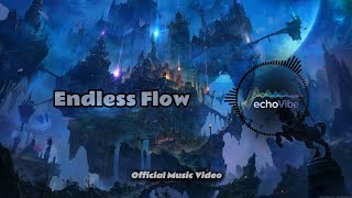 Endless Flow | Official Music Video | Future Bass 2025 | EchoVibe