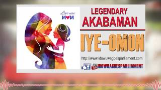 BENIN MUSIC]►IYOMON BY AKABA MAN MUSIC || MOTHER'S DAY SPECIAL