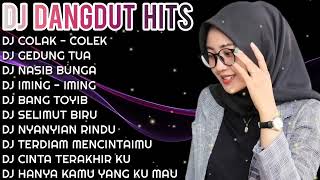 dj dangdut hits / DJ colak colek DJ gedung tua full almbum 2022 full bass