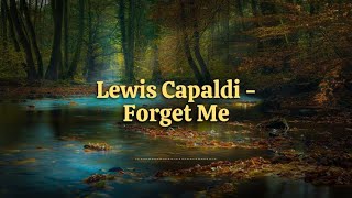 Lewis Capaldi - Forget Me (Lyrics)