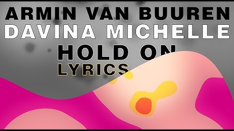 Thumbnail of [LYRICS] Armin van Buuren & Davina Michelle - Hold On (4K ULTRA HD)