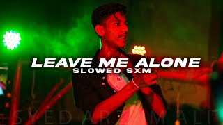 Leave Me Alone (Slowed Reverb) - Taimour Baig