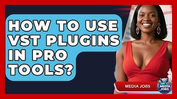 How To Use VST Plugins In Pro Tools? - Media Jobs
