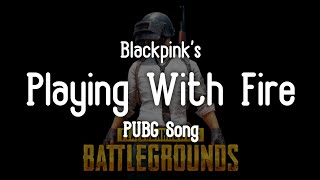 Pubg New Lobby Theme Song [Season 14] || Blackpink x Pubg Playing With Fire (Lyrics)