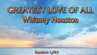 Whitney Houston - Greatest Love Of All (Song Lyrics)