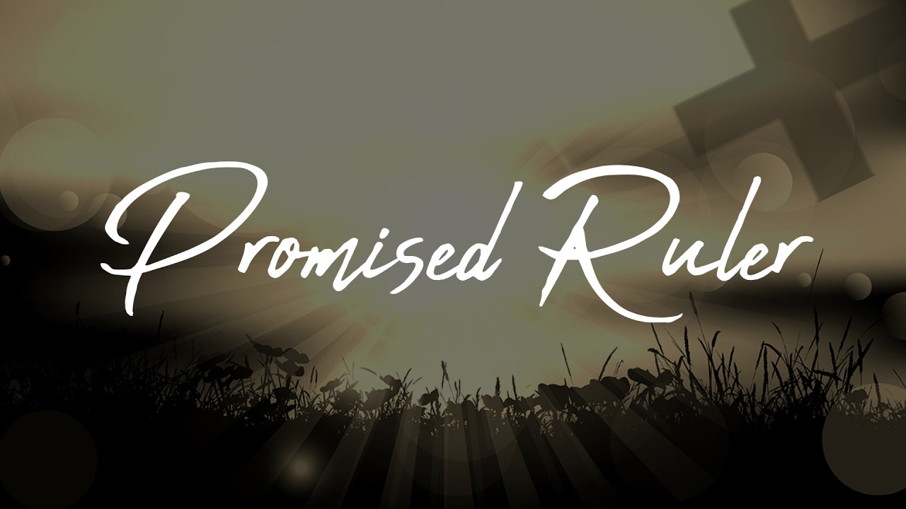 A Promised Ruler A Promised Ruler - YouTube