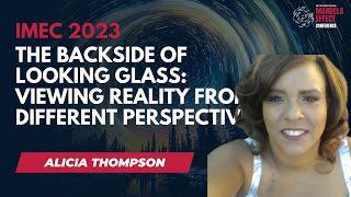 IMEC 2023 Day 3: Alicia Thompson - The Backside of the Looking Glass