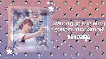 SMOOTH 3D FLIP WITH BORDER TRANSITION | ALIGHT MOTION TUTORIAL | ☁