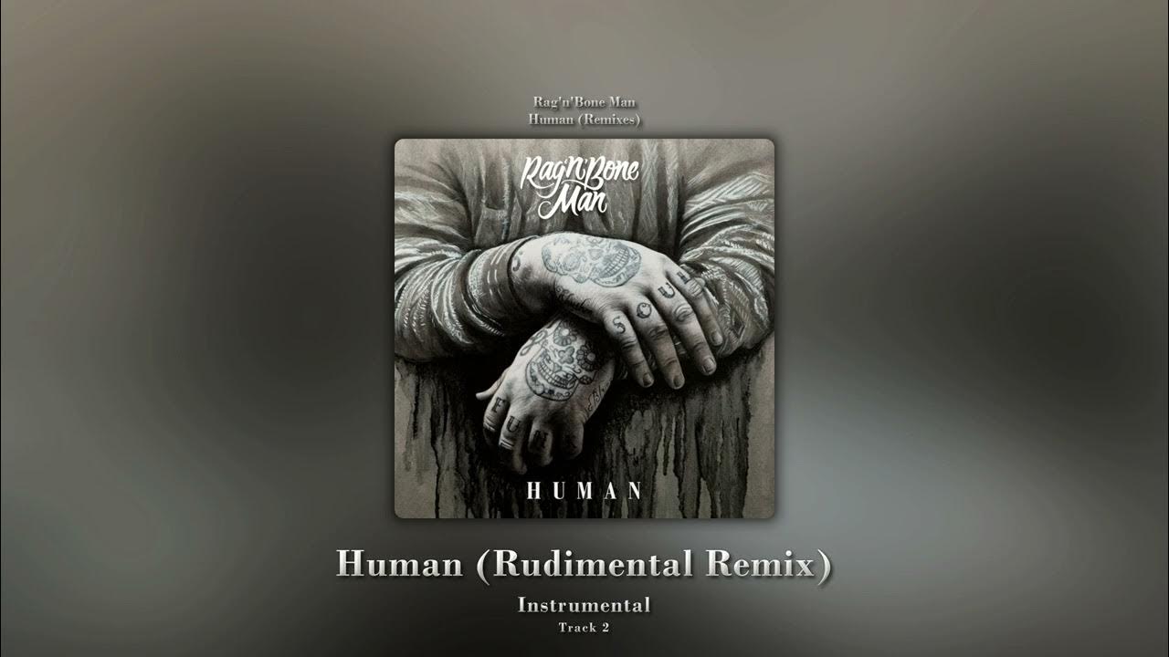 Human (Rudimental Remix) (Instrumental) - Rag'n'Bone Man Human (Rudimental Remix) (Instrumental) - Rag'n'Bone Man