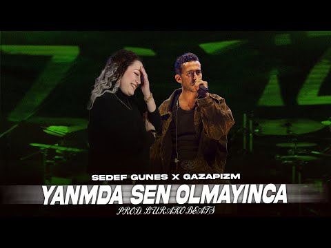 Sedef Güneş X Gazapizm - Yanımda Sen Olmayınca / Mix ( Prod. Burako Beats )