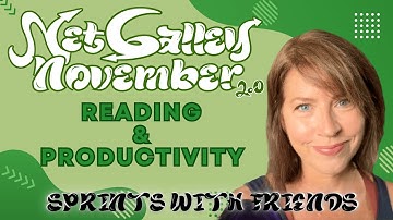 NetGalley November 2.0 Reading/Productivity Sprints, Nov 15, 12PM-8PM (USA, EST)