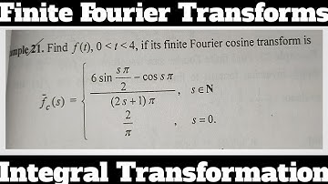 16. Find f(t) if its Finite Fourier Cosine Transform is Given - Important Example - Complete Concept