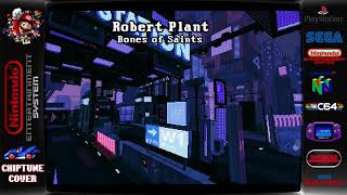 Robert Plant - Bones of Saints ♬Chiptune Cover♬