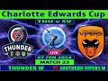 Thunder vs southern vipers  thu vs sv  match 23 of charlotte edwards cup 2024  cricket info live