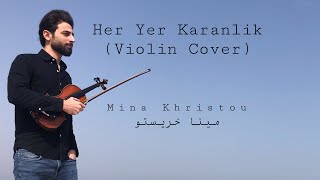 Her Yer Karanlik - Violin Cover by Mina Christo Resimi