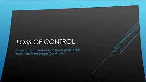 Loss of Control - A summary of Kevin Slavin's Ted talk "How Algorithms Shape our World."