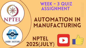 Automation in Manufacturing Week 3 Quiz Assignment Solution | NPTEL 2025 (July) | SWAYAM 2025 |