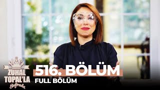 Zuhal Topalla Sofrada 516 Bölüm