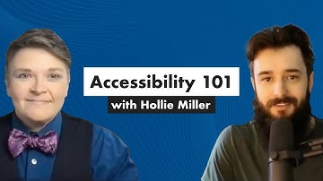 Accessibility 101: Useful, Inclusive Design with Hollie Miller