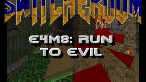 Ultimate Doom Switcheroom Project - E4M8: Run to Evil