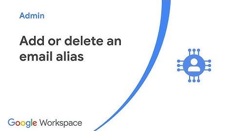 Add or delete an email alias