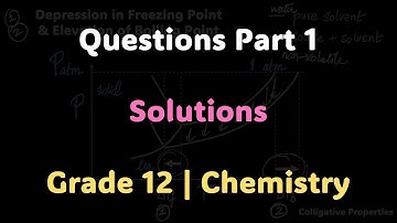 Questions on Colligative Properties | Solutions | Grade 12 | Chemistry | Khan Academy