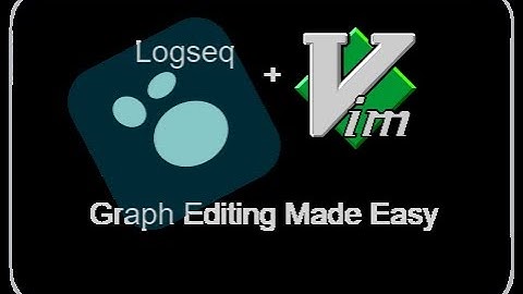 Vim + Logseq Graph Editing Made Easy