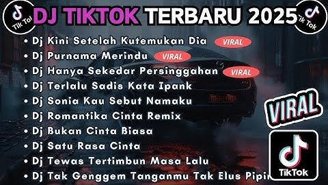 DJ TIKTOK TERBARU 2025 FULL BASS || DJ KINI SETELAH KUTEMUKAN DIA | DJ PURNAMA MERINDU